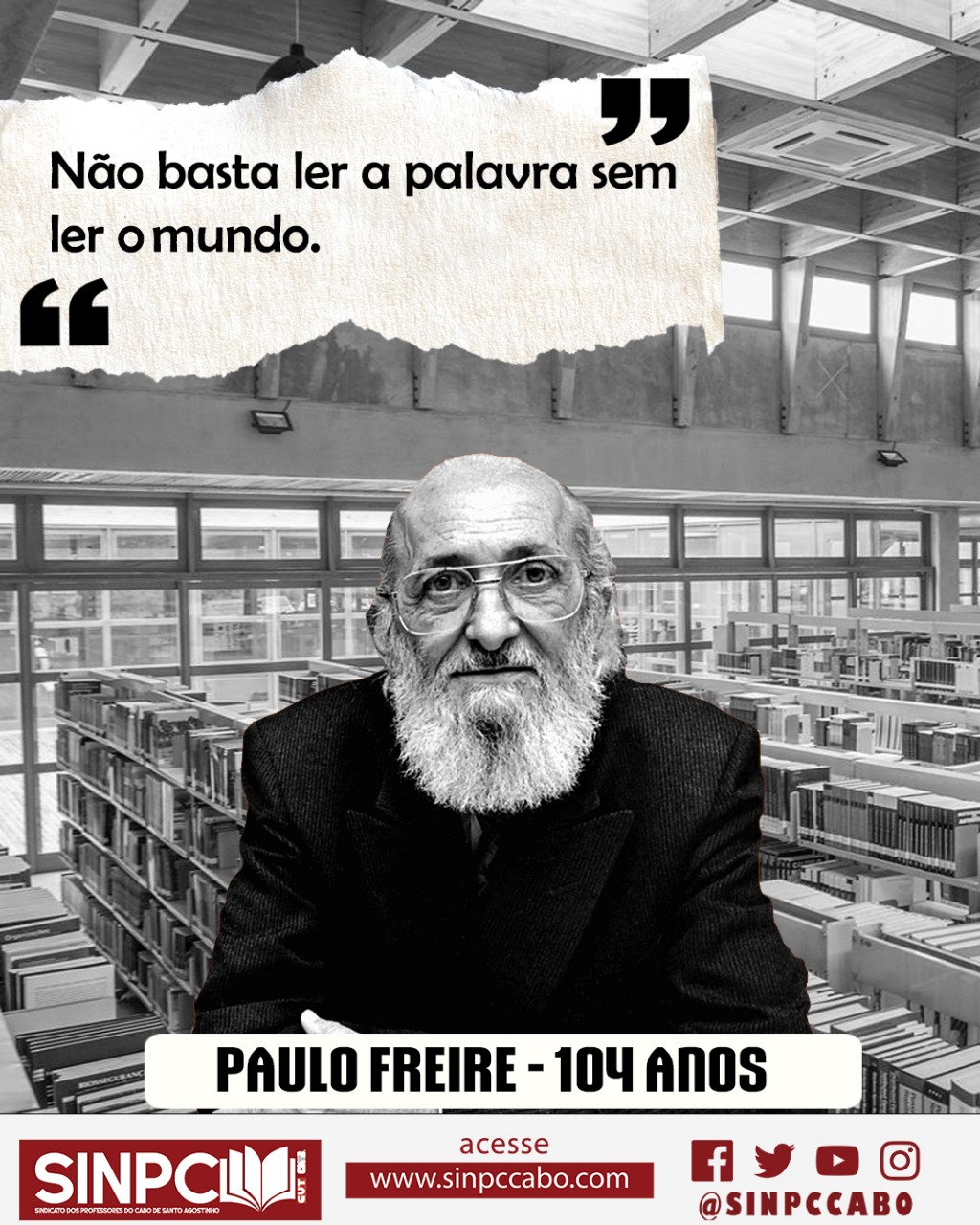 Paulo Freire faria hoje 104 anos.